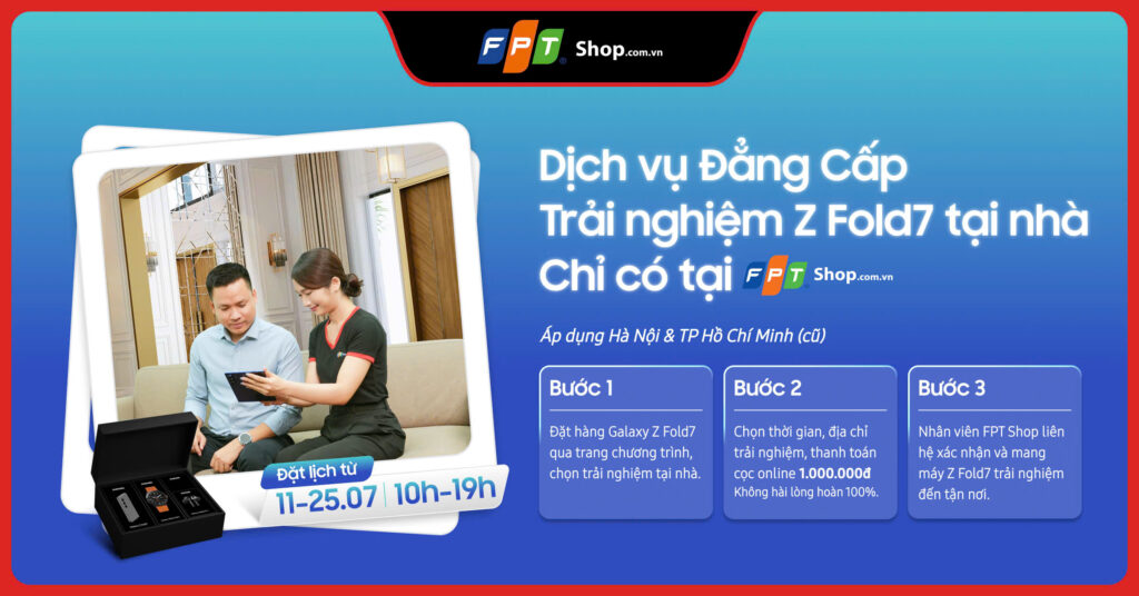FPT Shop triển khai dịch vụ trải nghiệm Galaxy Z Fold7 tại nhà