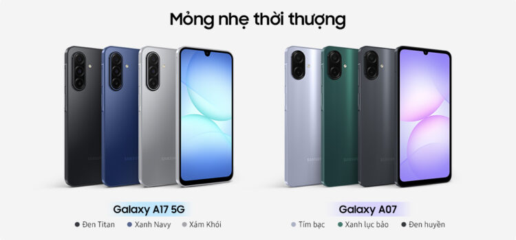 Samsung ra mắt Galaxy A17 và Galaxy A07 tại Việt Nam