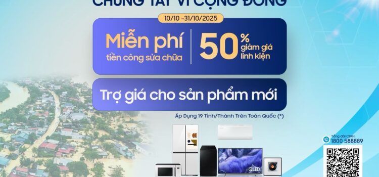 Samsung triển khai chương trình hỗ trợ khách hàng bị ảnh hưởng bởi mưa lũ