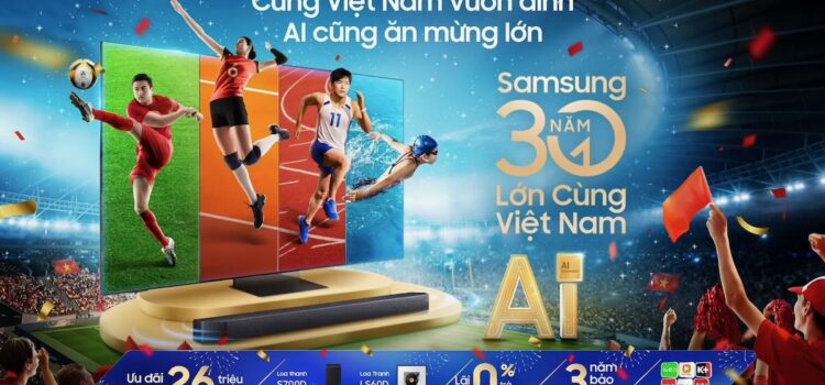 Samsung triển khai chương trình khuyến mại mùa SEA Games cho dòng AI TV, ưu đãi tối đa 26 triệu đồng