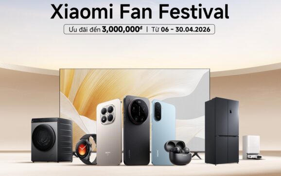 Khởi động Xiaomi Fan Festival 2026 tại Việt Nam với nhiều ưu đãi