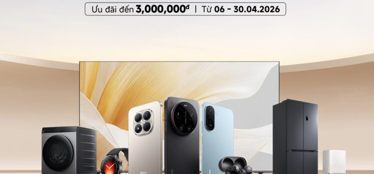 Khởi động Xiaomi Fan Festival 2026 tại Việt Nam với nhiều ưu đãi